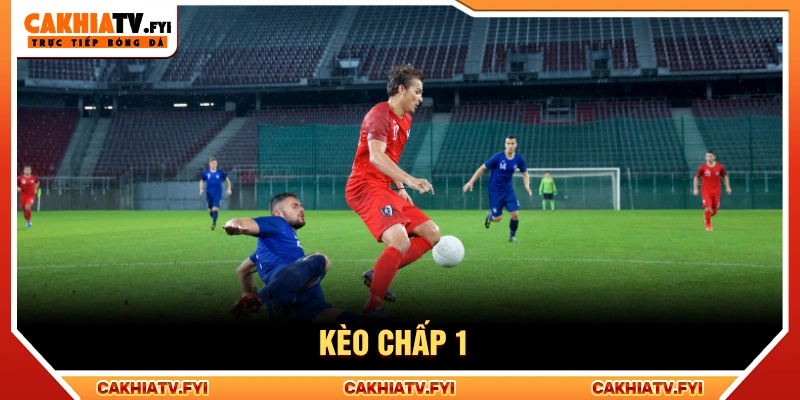 Kèo Chấp 1